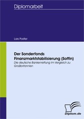 Der Sonderfonds Finanzmarktstabilisierung (Soffin) - Die deutsche Bankenrettung im Vergleich zu Großbritannien