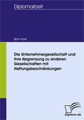 Die Unternehmergesellschaft und ihre Abgrenzung zu anderen Gesellschaften mit Haftungsbeschränkungen