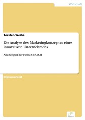 Die Analyse des Marketingkonzeptes eines innovativen Unternehmens