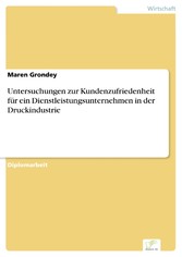 Untersuchungen zur Kundenzufriedenheit für ein Dienstleistungsunternehmen in der Druckindustrie