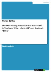 Die Darstellung von Staat und Herrschaft in Truffauts 'Fahrenheit 451' und Radfords '1984'