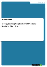 Georg Ludwig Voigt (1827-1891): Eine kritische Nachlese