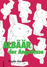 Albäär der Angsthase - ein Kinderbuch