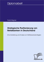 Strategische Positionierung von Retailbanken in Deutschland