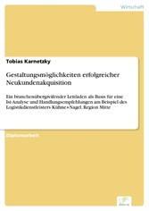 Gestaltungsmöglichkeiten erfolgreicher Neukundenakquisition