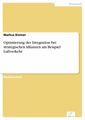 Optimierung der Integration bei strategischen Allianzen am Beispiel Luftverkehr