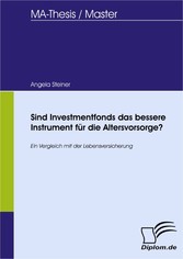 Sind Investmentfonds das bessere Instrument für die Altersvorsorge?