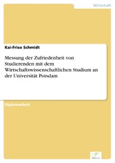 Messung der Zufriedenheit von Studierenden mit dem Wirtschaftswissenschaftlichen Studium an der Universität Potsdam