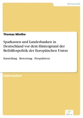 Sparkassen und Landesbanken in Deutschland vor dem Hintergrund der Beihilfenpolitik der Europäischen Union