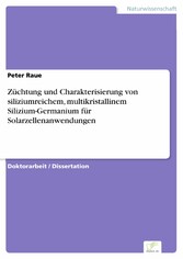 Züchtung und Charakterisierung von siliziumreichem, multikristallinem Silizium-Germanium für Solarzellenanwendungen