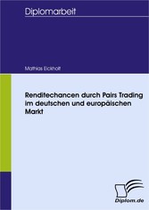 Renditechancen durch Pairs Trading im deutschen und europäischen Markt