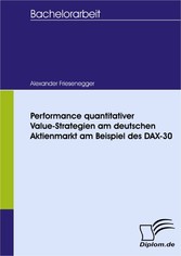 Performance quantitativer Value-Strategien am deutschen Aktienmarkt am Beispiel des DAX-30