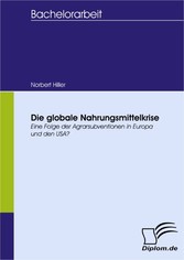 Die globale Nahrungsmittelkrise - eine Folge der Agrarsubventionen in Europa und den USA?