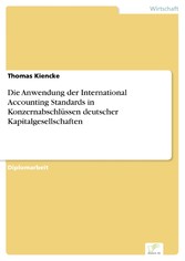 Die Anwendung der International Accounting Standards in Konzernabschlüssen deutscher Kapitalgesellschaften