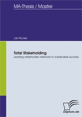 Total Stakeholding: Leading stakeholder networks to sustainable success