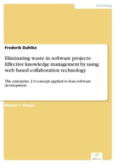 Eliminating waste in software projects: Effective knowledge management by using web based collaboration technology