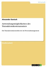 Anwendungsmöglichkeiten des Transaktionskostenansatzes