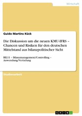 Die Diskussion um die neuen KMU-IFRS - Chancen und Risiken für den deutschen Mittelstand aus bilanzpolitischer Sicht