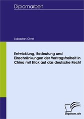 Entwicklung, Bedeutung und Einschränkungen der Vertragsfreiheit in China - mit Blick auf das deutsche Recht