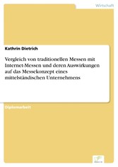 Vergleich von traditionellen Messen mit Internet-Messen und deren Auswirkungen auf das Messekonzept eines mittelständischen Unternehmens