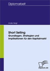 Short Selling - Grundlagen, Strategien und Implikationen für den Kapitalmarkt