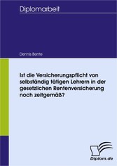 Ist die Versicherungspflicht von selbständig tätigen Lehrern in der gesetzlichen Rentenversicherung noch zeitgemäß?