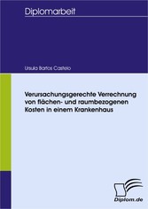 Verursachungsgerechte Verrechnung von flächen- und raumbezogenen Kosten in einem Krankenhaus