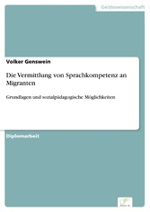 Die Vermittlung von Sprachkompetenz an Migranten