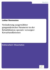 Veränderung ausgewählter ganganalytischer Parameter in der Rehabilitation operativ versorgter Kreuzbandläsionen