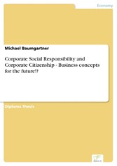 Corporate Social Responsibility and Corporate Citizenship - Business concepts for the future!?