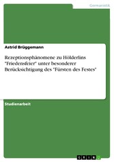 Rezeptionsphänomene zu Hölderlins 'Friedensfeier' unter besonderer Berücksichtigung des 'Fürsten des Festes'