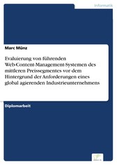 Evaluierung von führenden Web-Content-Management-Systemen des mittleren Preissegmentes vor dem Hintergrund der Anforderungen eines global agierenden Industrieunternehmens