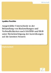 Ausgewählte Unterschiede in der Behandlung von Rückstellungen und Verbindlichkeiten nach IAS/IFRS und HGB unter Berücksichtigung der Auswirkungen auf die latenten Steuern