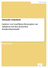 Analyse von Lead-Buyer-Konzepten zur Adaption auf den deutschen Krankenhausmarkt