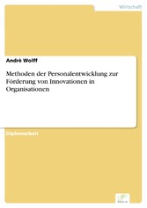 Methoden der Personalentwicklung zur Förderung von Innovationen in Organisationen