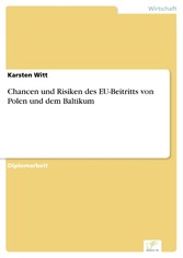 Chancen und Risiken des EU-Beitritts von Polen und dem Baltikum