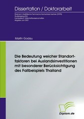 Die Bedeutung weicher Standortfaktoren bei Auslandsinvestitionen mit besonderer Berücksichtigung des Fallbeispiels Thailand