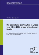 Die Darstellung der Unruhen in Lhasa vom 14.03.2008 in den chinesischen Medien