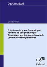 Folgebewertung von Sachanlagen nach IAS 16 bei gleichzeitiger Anwendung von Komponentenansatz und Neubewertungsmethode