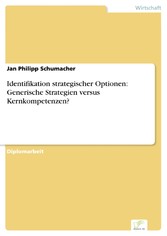 Identifikation strategischer Optionen: Generische Strategien versus Kernkompetenzen?