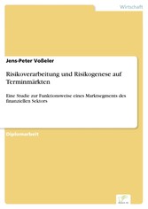 Risikoverarbeitung und Risikogenese auf Terminmärkten