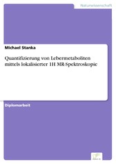 Quantifizierung von Lebermetaboliten mittels lokalisierter 1H MR-Spektroskopie