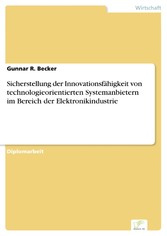 Sicherstellung der Innovationsfähigkeit von technologieorientierten Systemanbietern im Bereich der Elektronikindustrie