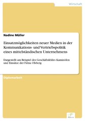 Einsatzmöglichkeiten neuer Medien in der Kommunikations- und Vertriebspolitik eines mittelständischen Unternehmens