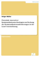 Potentiale innovativer Kommunikationstechnologien zur Deckung der Kommunikationsanforderungen in der Lean-Unternehmung