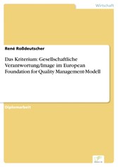 Das Kriterium: Gesellschaftliche Verantwortung/Image im European Foundation for Quality Management-Modell