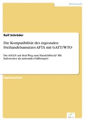 Die Kompatibilität des regionalen Freihandelsansatzes AFTA mit GATT/WTO