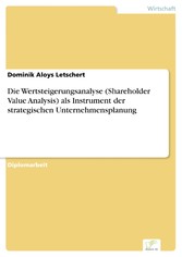 Die Wertsteigerungsanalyse (Shareholder Value Analysis) als Instrument der strategischen Unternehmensplanung