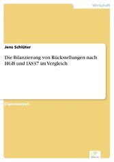 Die Bilanzierung von Rückstellungen nach HGB und IAS37 im Vergleich