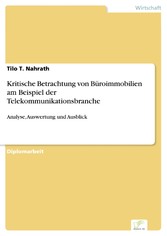 Kritische Betrachtung von Büroimmobilien am Beispiel der Telekommunikationsbranche